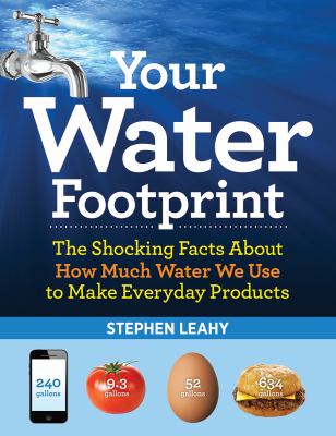 Your water footprint : the shocking facts about how much water we use to make everyday products  cover image cdn