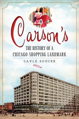 Carson's : the history of a Chicago shopping landmark  cover image cdn