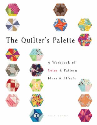 The quilter's palette : a workbook of color & pattern ideas & effects cover image