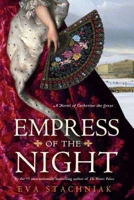 Empress of the night a novel of Catherine the Great cover image