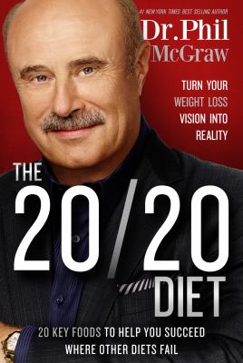 The 20/20 diet : turn your weight loss vision into reality : 20 key foods to help you succeed where other diets fail  cover image cdn
