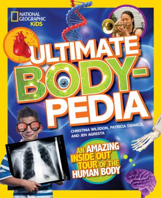 Ultimate body-pedia : an amazing inside-out tour of the human body cover image