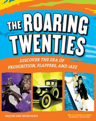 The Roaring Twenties : discover the era of Prohibition, flappers, and Jazz cover image