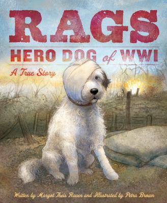 Rags : hero dog of WWI : a true story cover image