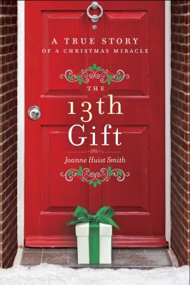 The 13th gift : a true story of a Christmas miracle  cover image cdn