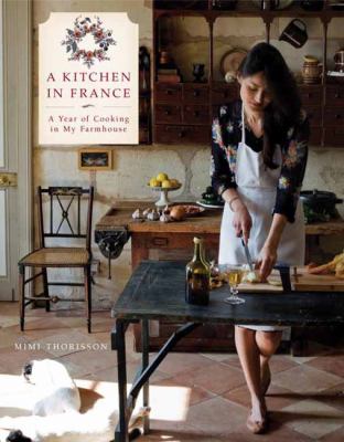 A kitchen in France : a year of cooking in my farmhouse cover image