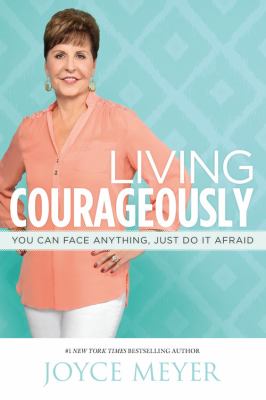 Living courageously you can face anything, just do it afraid cover image