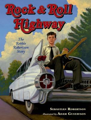 Rock & roll highway : the Robbie Robertson story cover image
