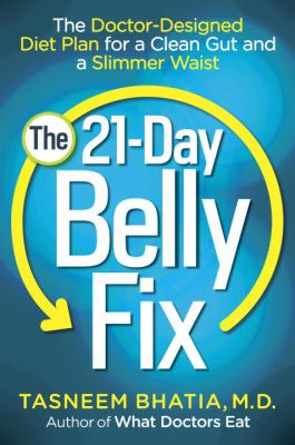 The 21-day belly fix : the doctor-designed diet plan for a clean gut and a slimmer waist cover image