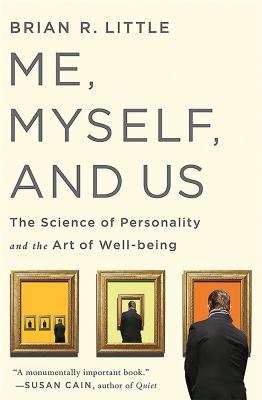 Me, myself, and us : the science of personality and the art of well-being cover image