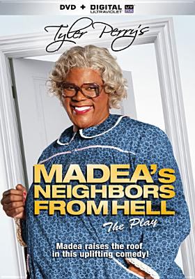 Tyler Perry's Madea's neighbors from Hell the play cover image