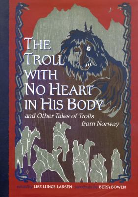 The troll with no heart in his body and other tales of trolls from Norway cover image