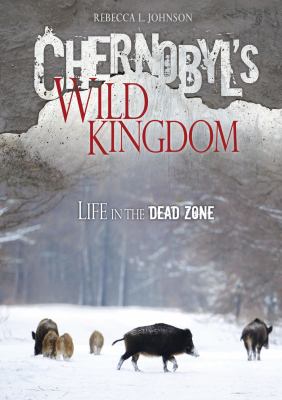 Chernobyl's wild kingdom : life in the dead zone  cover image cdn