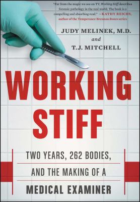Working stiff : two years, 262 bodies, and the making of a medical examiner cover image
