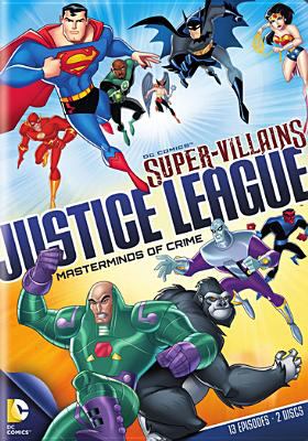 Justice League supervillains :  masterminds of crime cover image