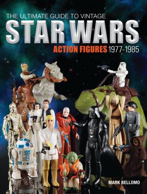 The ultimate guide to vintage Star Wars action figures 1977-1985 cover image
