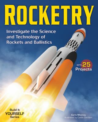 Rocketry : investigate the science and technology of rockets and ballistics  cover image cdn
