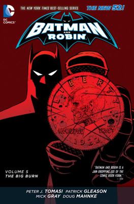Batman and Robin. Volume 5, The big burn cover image