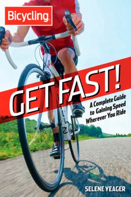 Get fast! : a complete guide to gaining speed wherever you ride cover image