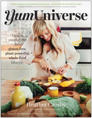 YumUniverse : infinite possibilities for a gluten-free, plant-powerful, whole-food lifestyle cover image