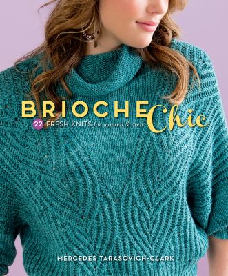 Brioche chic : 22 fresh knits for women & men cover image