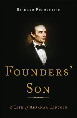 Founders' son : a life of Abraham Lincoln cover image