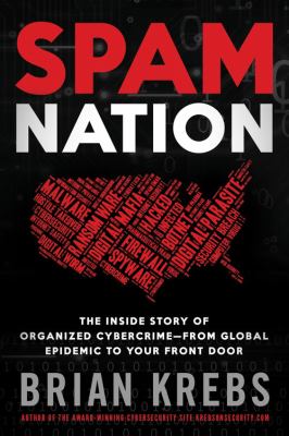 Spam nation : the inside story of organized cybercrime--from global epidemic to your front door  cover image cdn