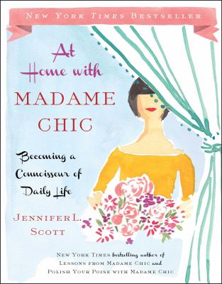 At home with Madame Chic : becoming a connoisseur of daily life cover image