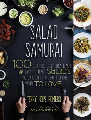 Salad samurai : 100 cutting-edge, ultra-hearty, easy-to-make salads you don't have to be vegan to love cover image