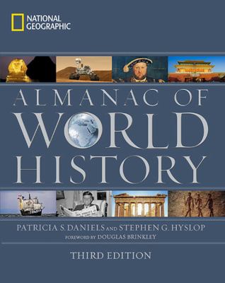 National Geographic almanac of world history / Patricia S. Daniels and Stephen G. Hyslop ; foreword by Douglas Brinkley cover image cdn