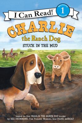 Charlie the ranch dog : Stuck in the mud cover image