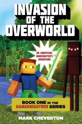 Invasion of the overworld Book one in the gameknight999 series: an unofficial minecrafter's adventure cover image