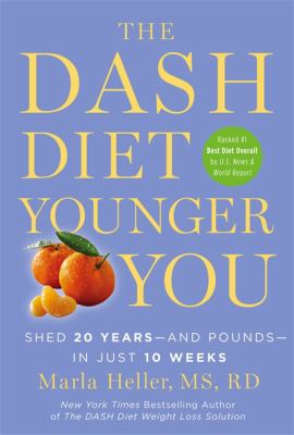 The DASH diet younger you : shed 20 years--and pounds--in just 10 weeks  cover image cdn