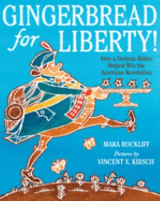 Gingerbread for liberty! : how a German baker helped win the American Revolution  cover image cdn