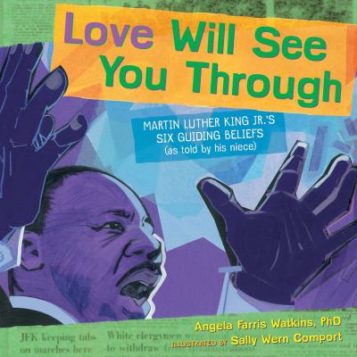 Love will see you through : Martin Luther King Jr.'s six guiding beliefs (as told by his niece) cover image