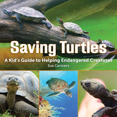 Saving turtles : a kids' guide to helping endangered species  cover image cdn