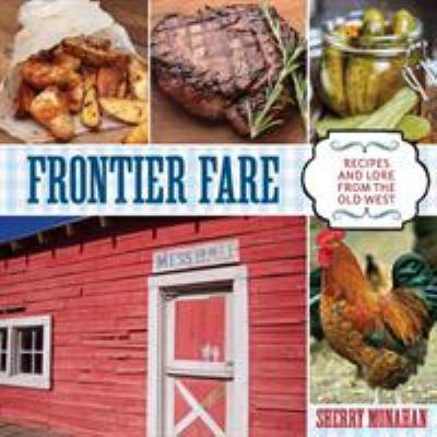Frontier fare : recipes and lore from the old west cover image