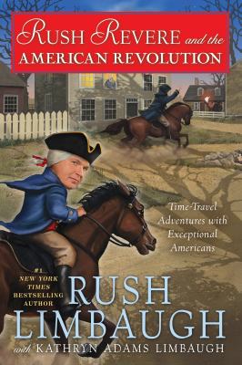 Rush Revere and the American Revolution : time-travel adventures with exceptional Americans cover image