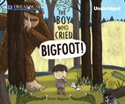 The boy who cried bigfoot! cover image cdn