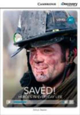 Saved! : heroes in everyday life cover image