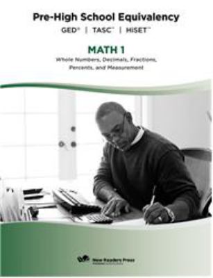 Pre-high school equivalency. Math. Whole numbers, decimals, fractions, percents, and measurement 1, cover image