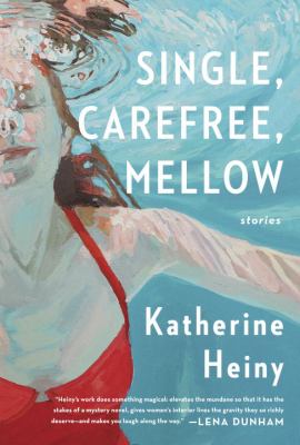 Single, carefree, mellow : stories cover image