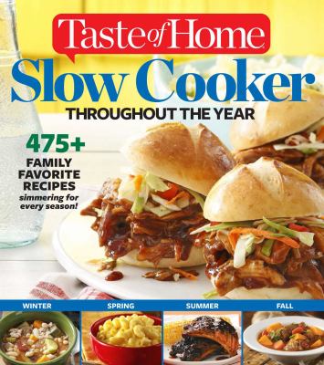 Taste of Home slow cooker throughout the year : 495 family favorite recipes : simmering for every season! cover image