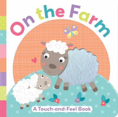 On the farm : a touch-and-feel book cover image