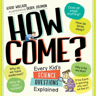 How come? : every kid's science questions explained  cover image cdn