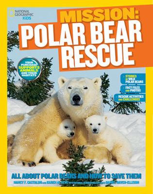 Mission: polar bear rescue : all about polar bears and how to save them cover image