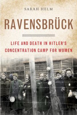Ravensbrück : life and death in Hitler's concentration camp for women cover image