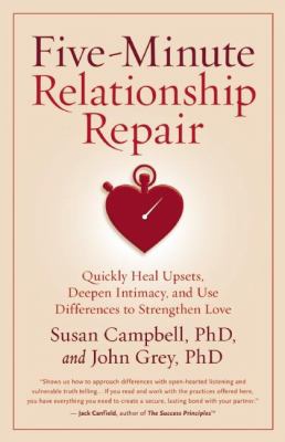 Five-minute relationship repair : quickly heal upsets, deepen intimacy, and use differences to strengthen love cover image