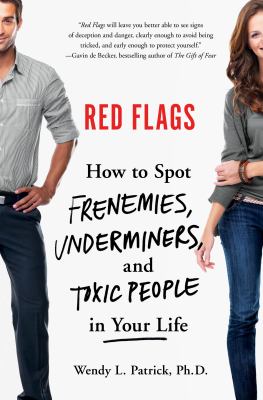 Red flags : how to spot frenemies, underminers, and toxic people in your life cover image