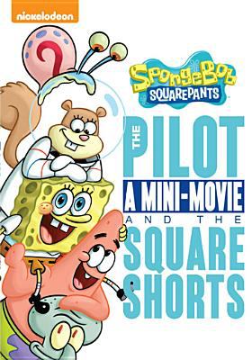 Spongebob Squarepants. The pilot, a mini-movie & the square shorts cover image